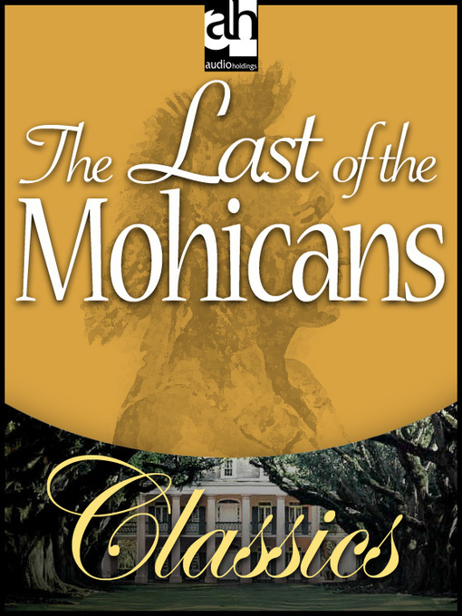 Title details for The Last of the Mohicans by James Fenimore Cooper - Wait list